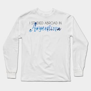 I Studied Abroad in Argentina Long Sleeve T-Shirt